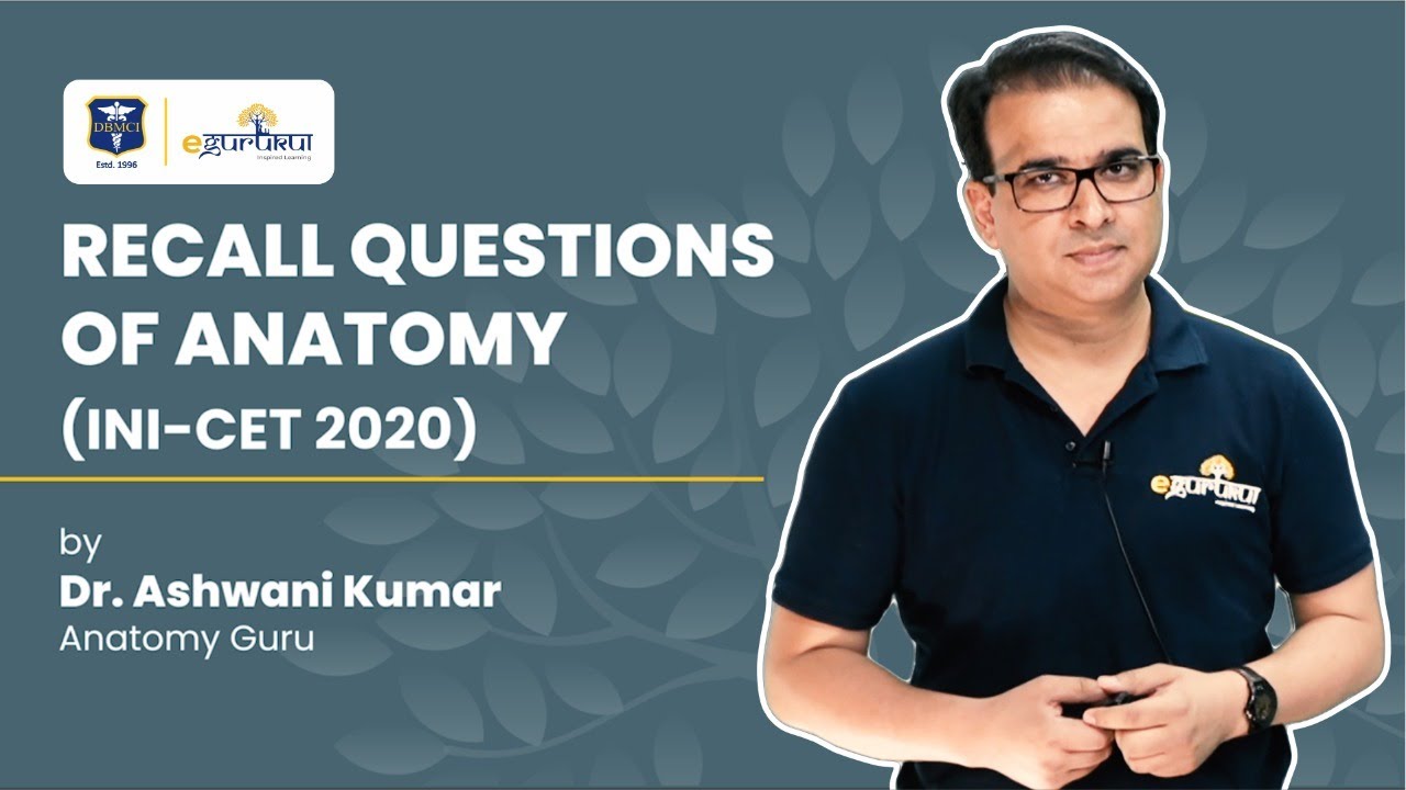 INI-CET Nov 2020 Anatomy | Recall Questions by Dr. Ashwani Kumar | eGurukul 2.0 | DBMCI