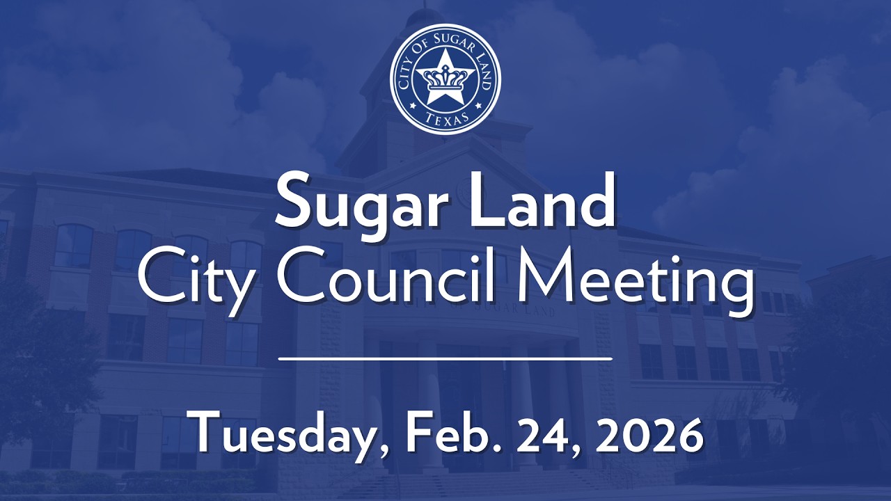 City of Sugar Land: City Council Meeting - February 24, 2026