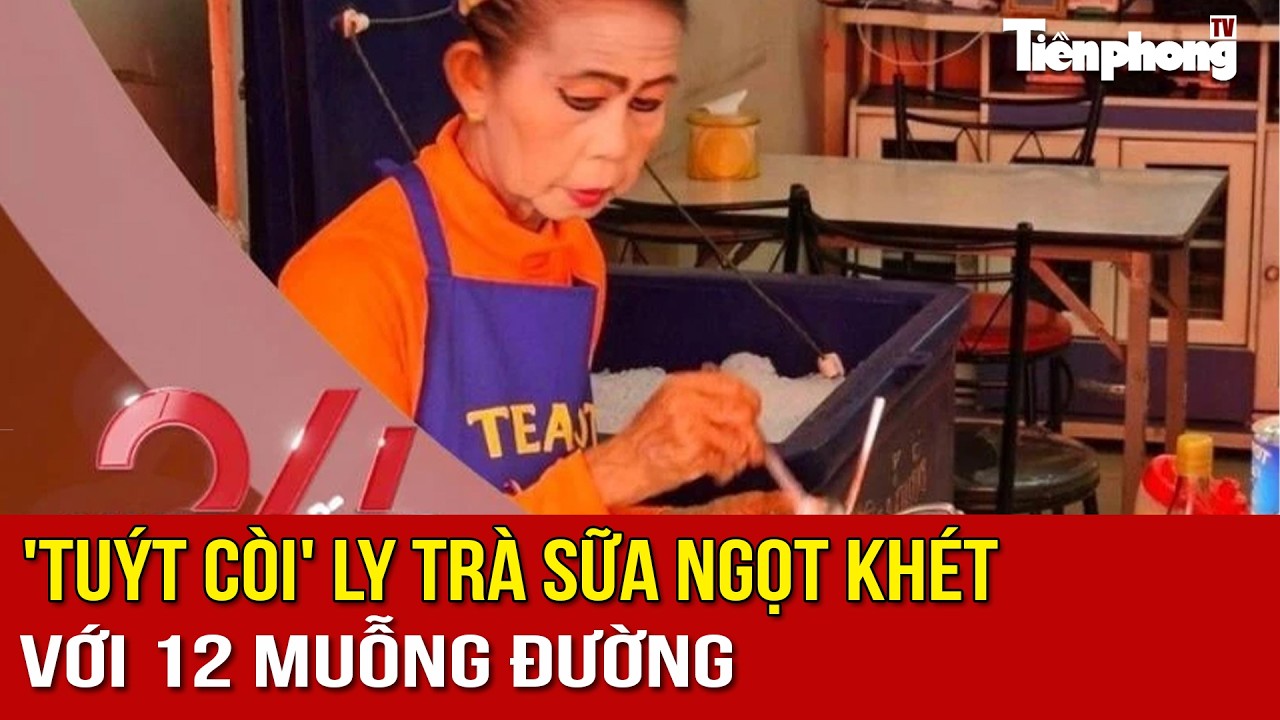 NHỊP SỐNG 24: 'Tuýt còi' ly trà sữa ngọt khét với 12 muỗng đường