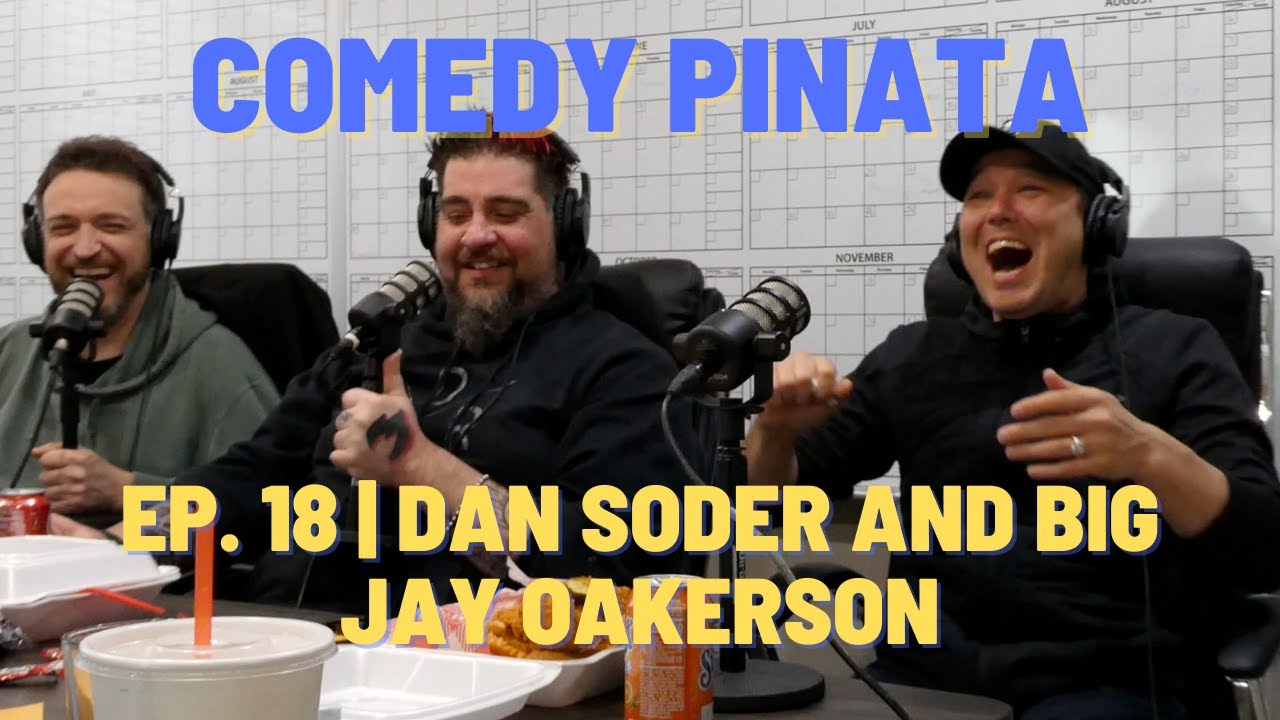 Comedy Pinata | Ep.18 Big J Oakerson and Dan Soder