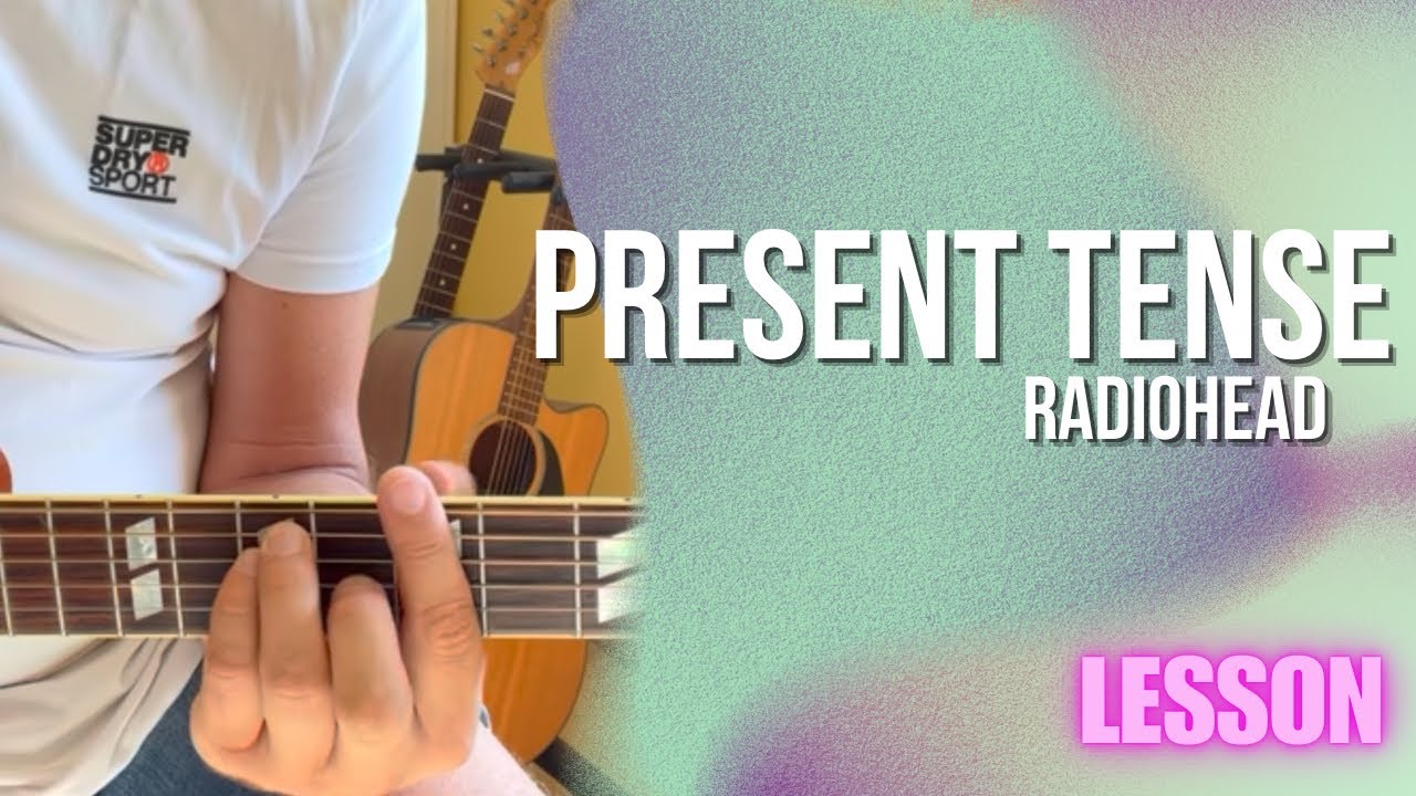 Radiohead - Present Tense [Guitar Lesson / Tutorial]