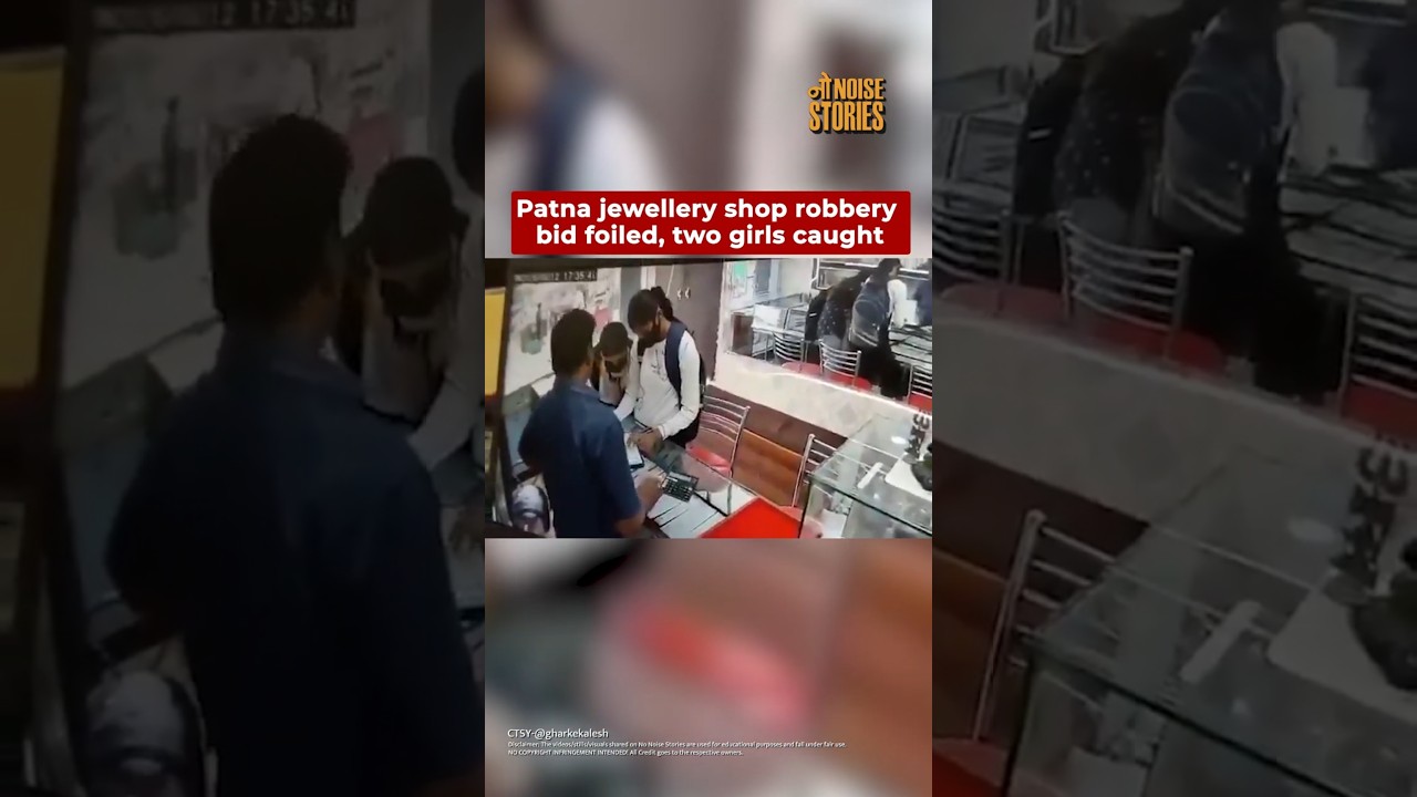 Two Girls Caught After Botched Jewellery Store Robbery in Patna