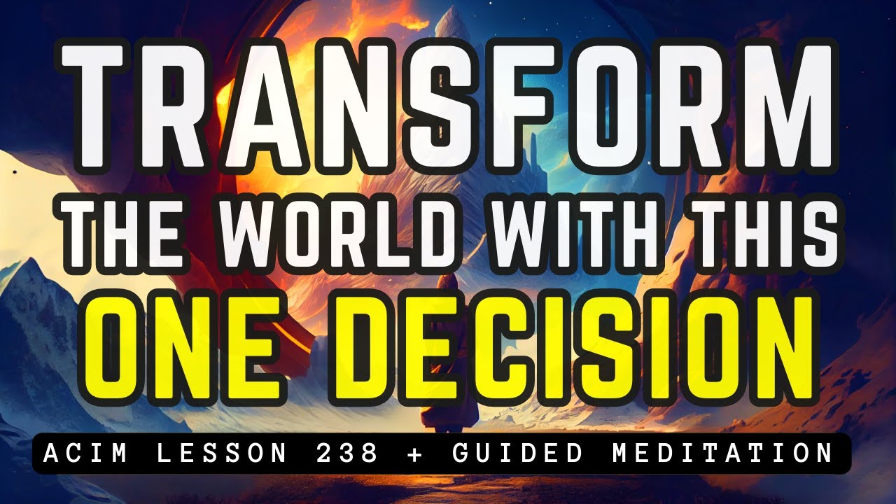 This One Decision Can Liberate the World | ACIM 238
