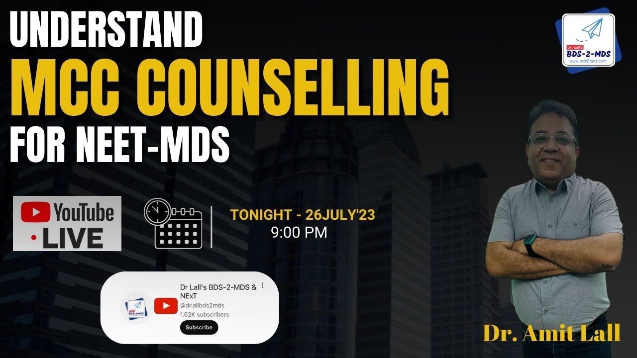 Understand MCC Counselling NEET MDS 2023 - Dr Amit Lall, BDS-2-MDS App