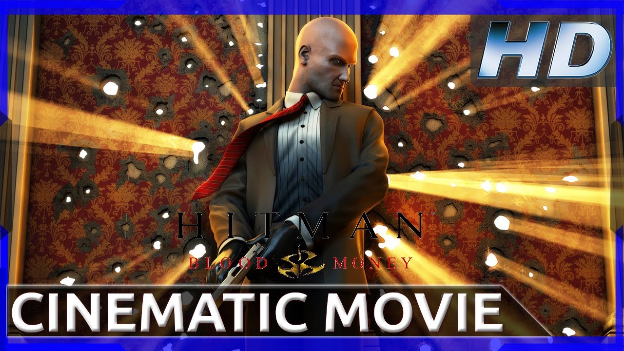 Hitman: Blood Money - Cinematic Movie (HD)