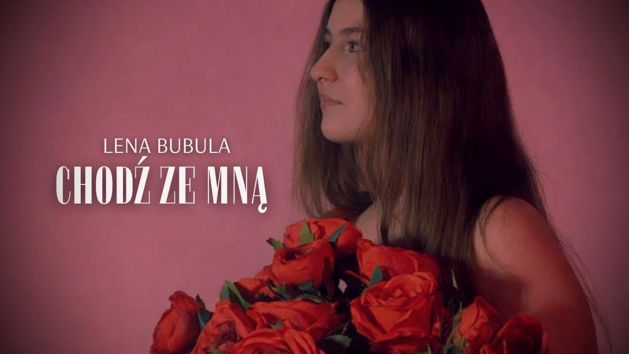 Lena Bubula - Chodź ze mną (Prod. SHOVEL)