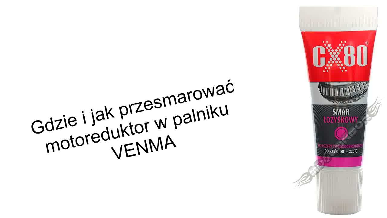 Kamen -smarowanie motoreduktora w palniku Venma