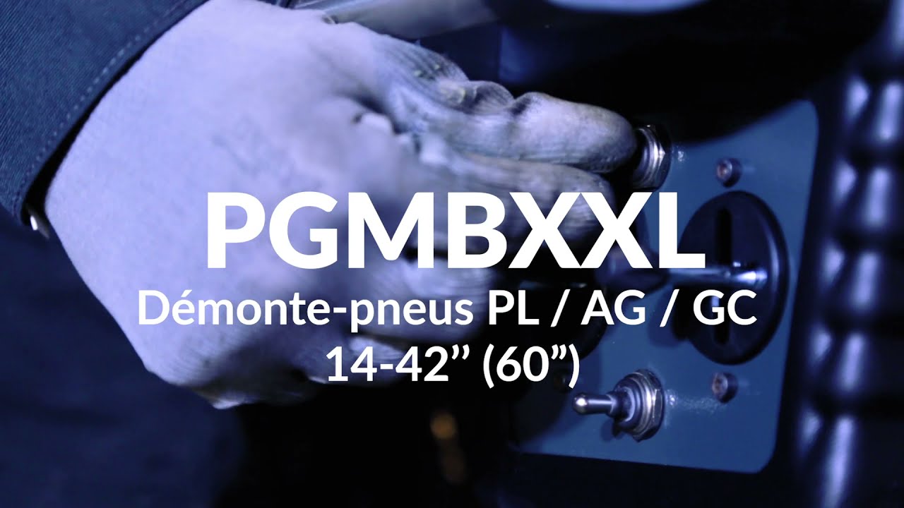 VIDÉO D'UTILISATION DE NOTRE PGMBXXL - DÉMONTE-PNEUS PL, AG et GC