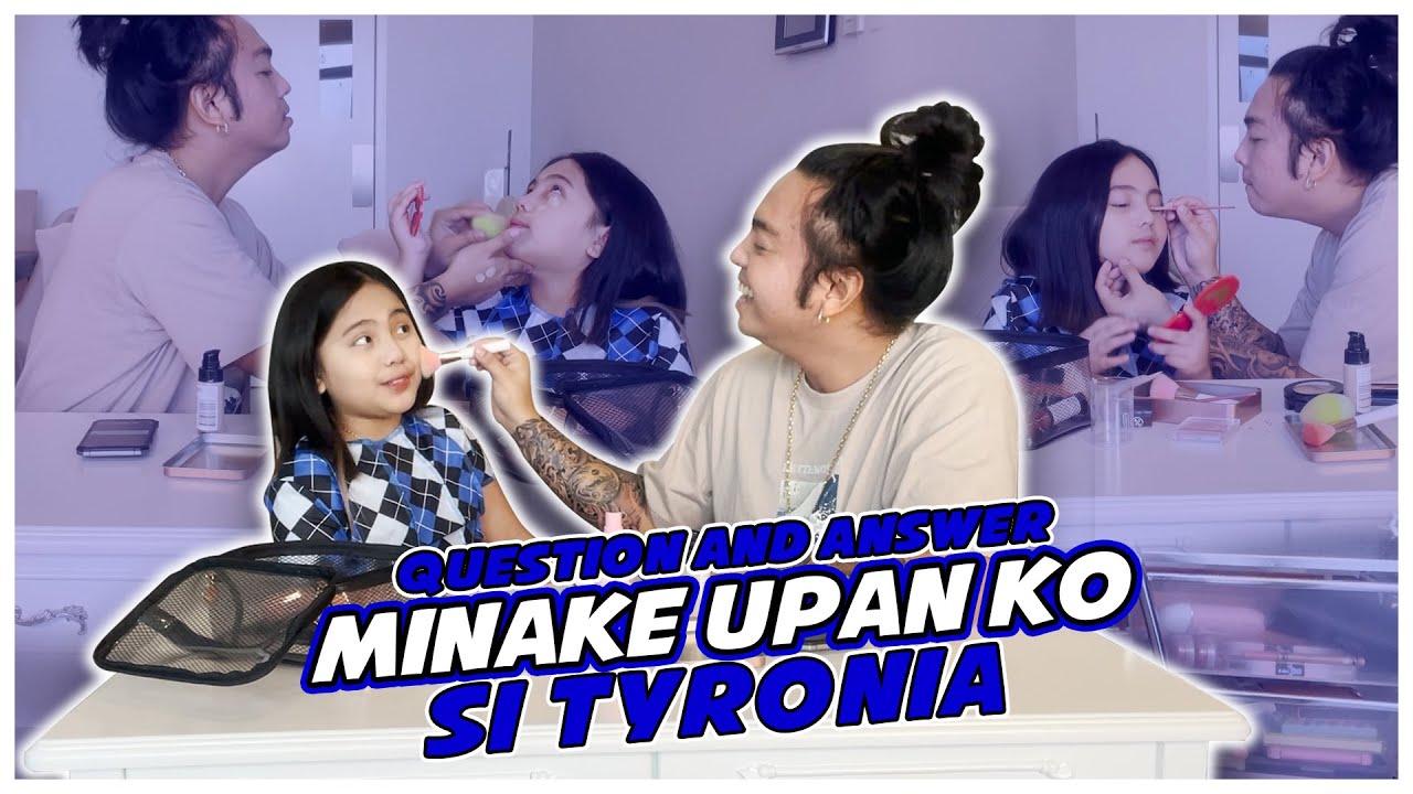 MINAKE UPAN KO SI TYRONIA | NAGUSTUHAN NI MOMMY ONI
