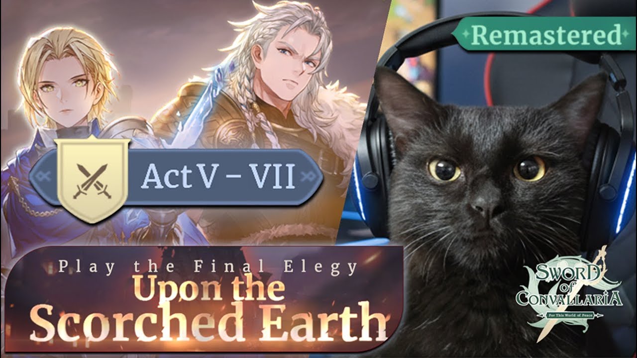 STORYLINE CAMPAIGN: Act V - VII | Upon the Scorched Earth Remastered | [Sword of Convallaria] #Event