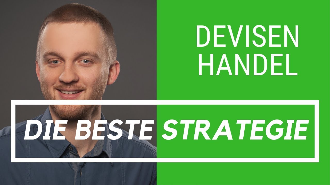 Devisenhandel, die beste Strategie f&uuml;r den Erfolg beim Forex Trading