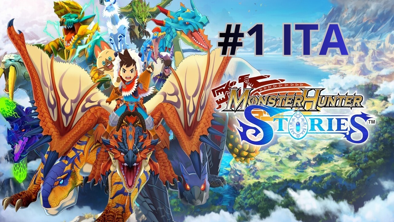 MONSTER HUNTER STORIES - Che mi ero perso? (GAMEPLAY ITA) #1 blindrun!