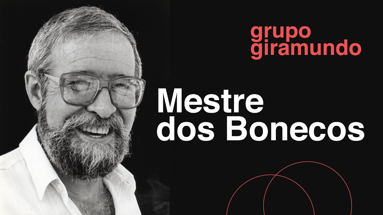 Mestre dos Bonecos - Grupo Giramundo