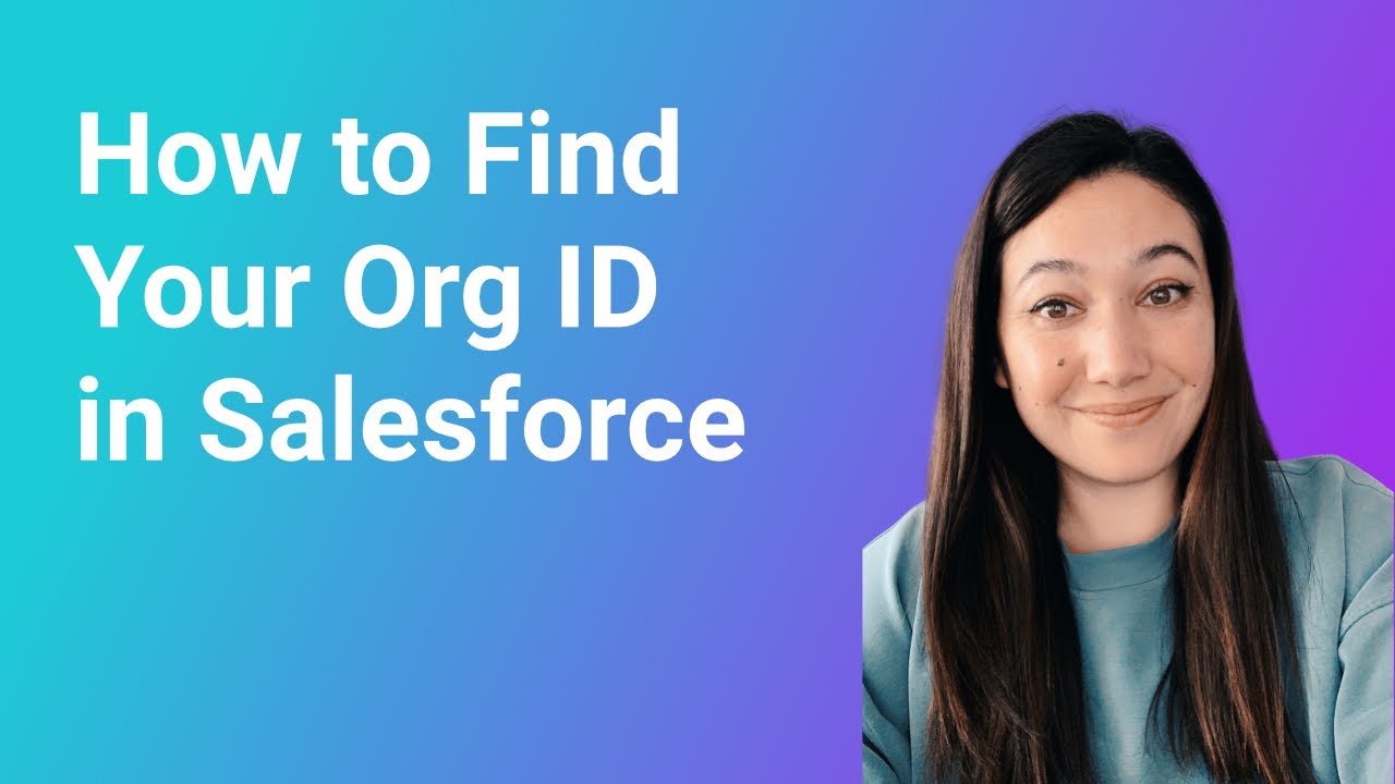 How to Find Your Org ID in Salesforce
