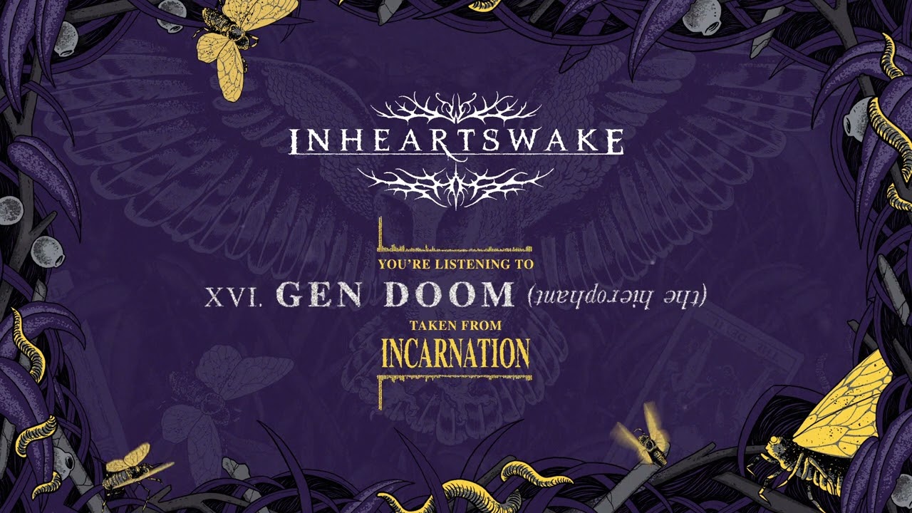 In Hearts Wake - Gen Doom (ʇuɐɥdoɹǝᴉɥ ǝɥʇ)