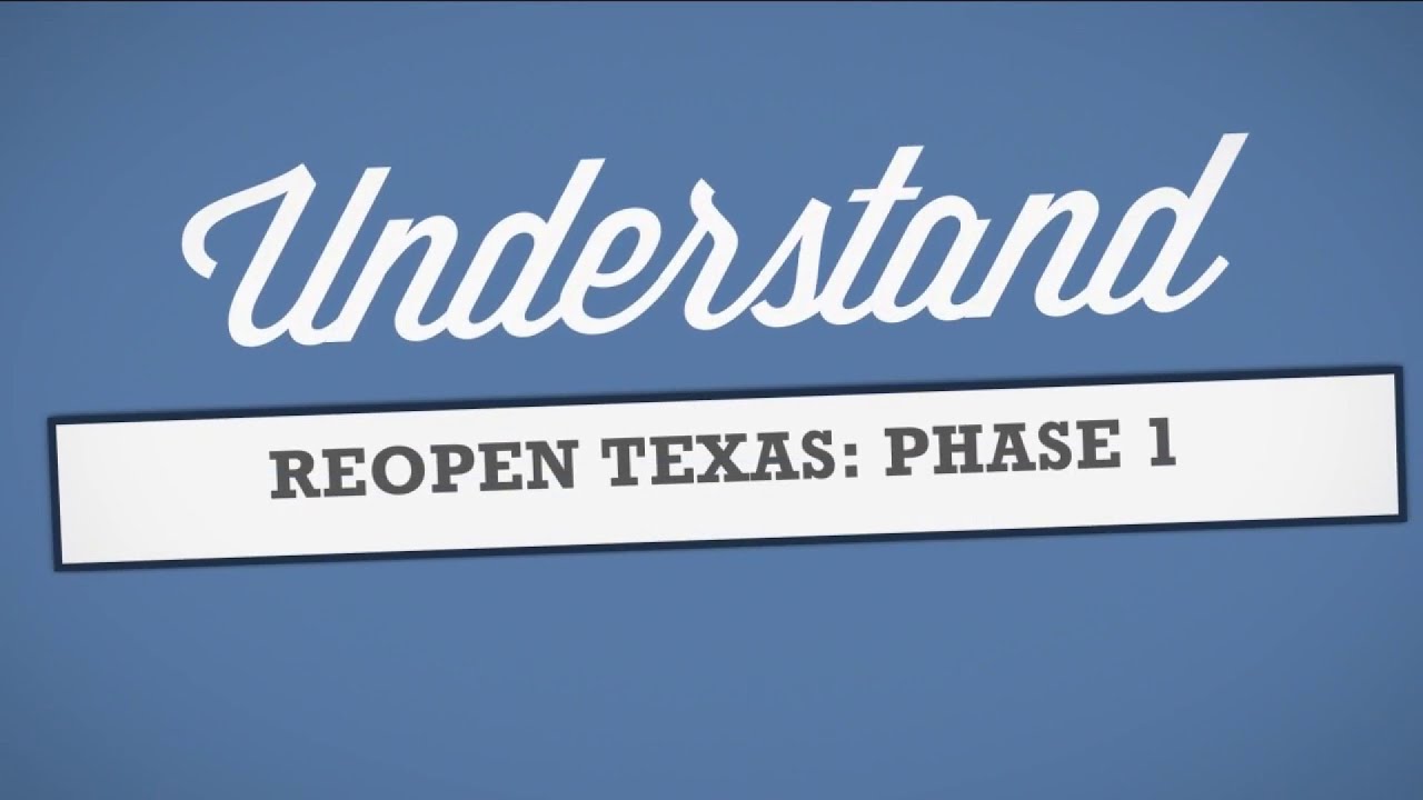 Understand: Phase 1 of reopening Texas