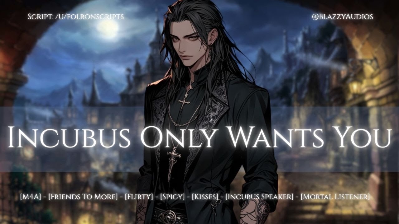 Needy Incubus Only Wants You! ASMR Roleplay [M4A] [Friends to More] [Spicy] [Flirty] [Kisses]