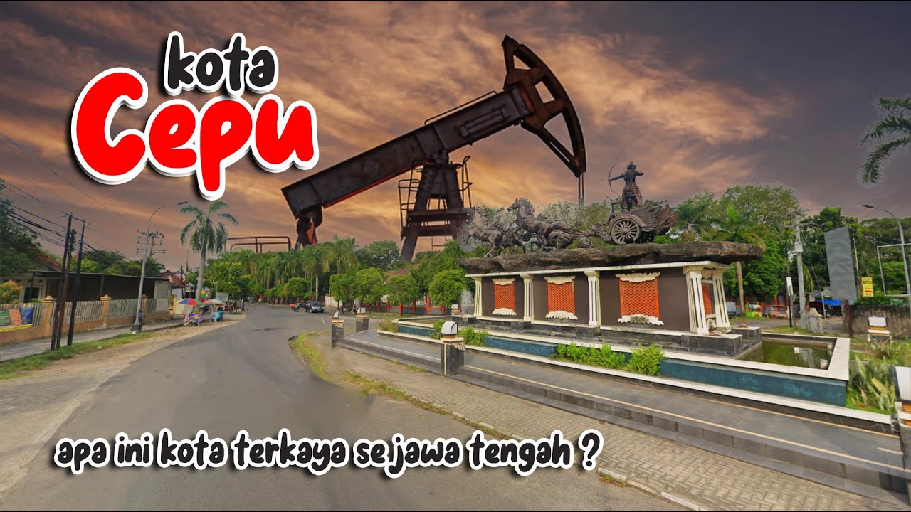 KOTA CEPU KABUPATEN BLORA | KONDISI TERKINI KECAMATAN CEPU