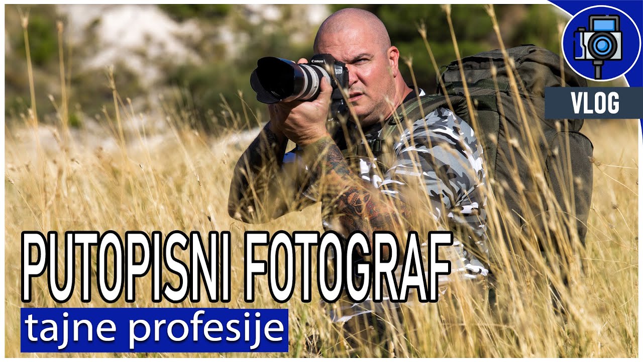 TAJNE PROFESIJE - Kako postati uspješan putopisni fotograf?