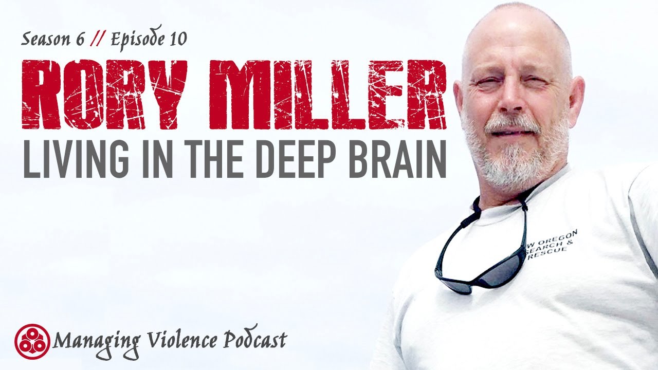 S6. Ep. 10: Rory Miller - Living in the Deep Brain