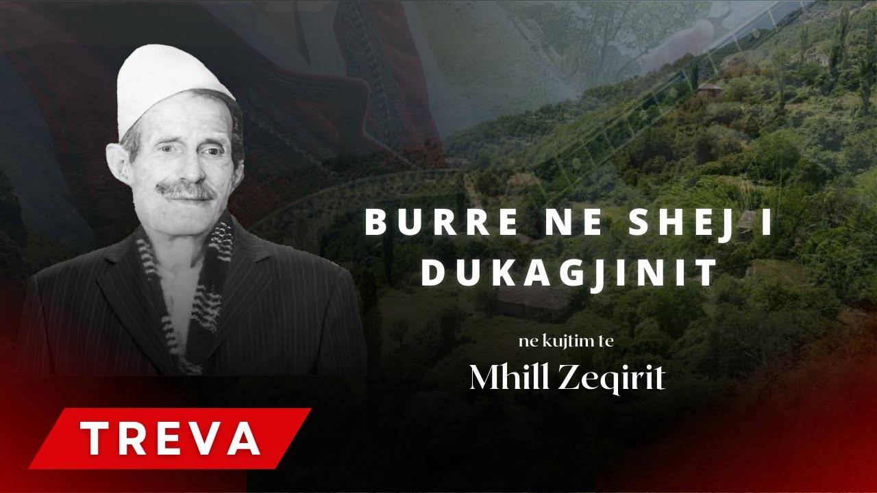 Ndue Shytani - Burre ne shej i Dukagjinit (Mhill Zeqiri)