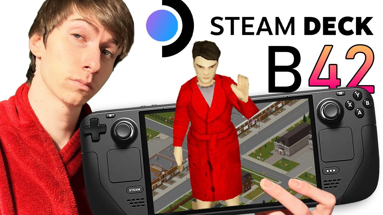 The Build 42 Steam Deck Experience...