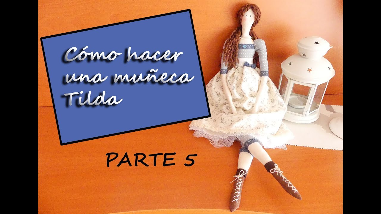 Cómo hacer una muñeca Tilda. Paso a Paso (Parte 5 y última)