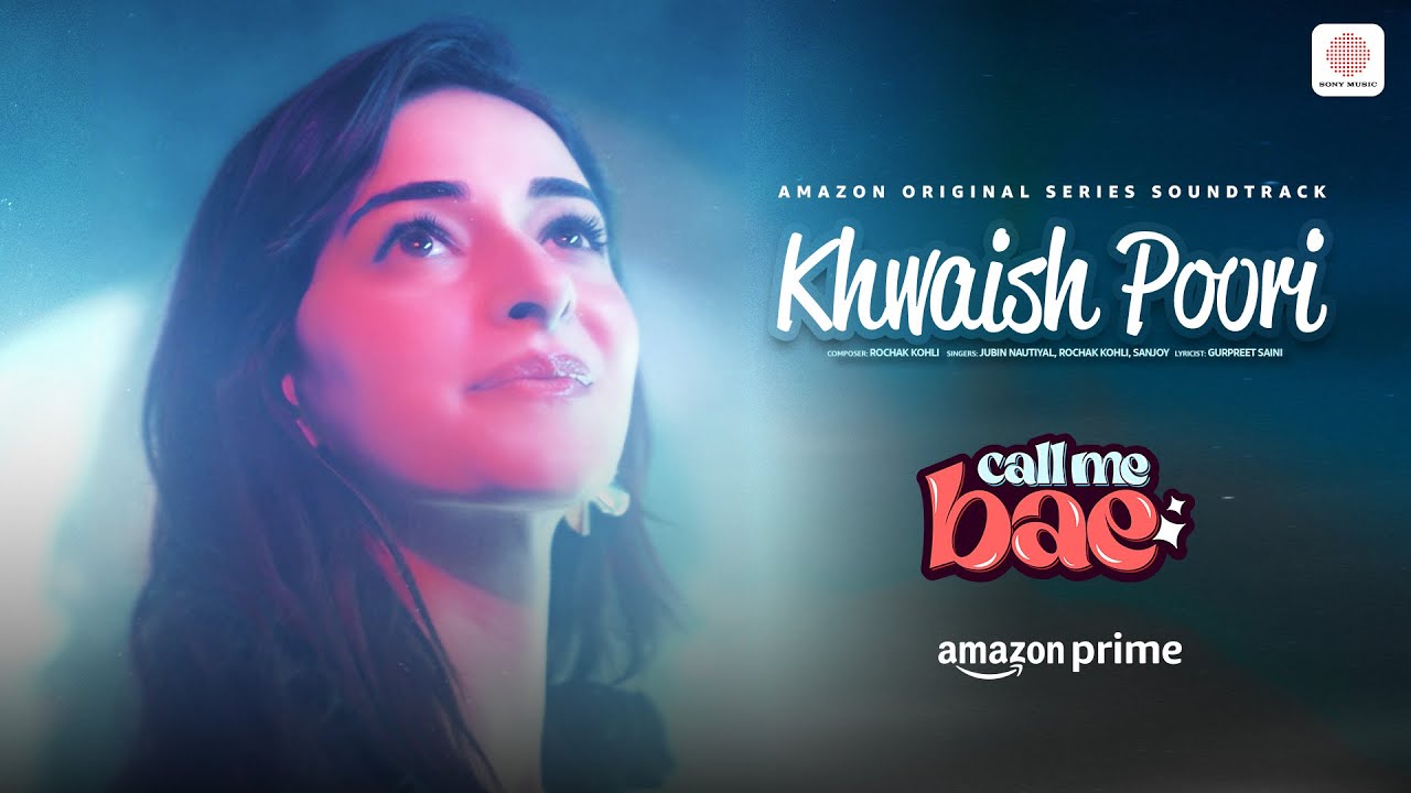 Khwaish Poori | Call Me Bae | Ananya Panday, Gurfateh Pirzada | Rochak, Gurpreet, Jubin, Sanjoy