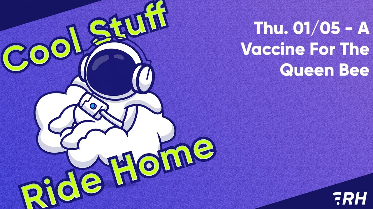 Thu. 01/05 - A Vaccine For The Queen Bee