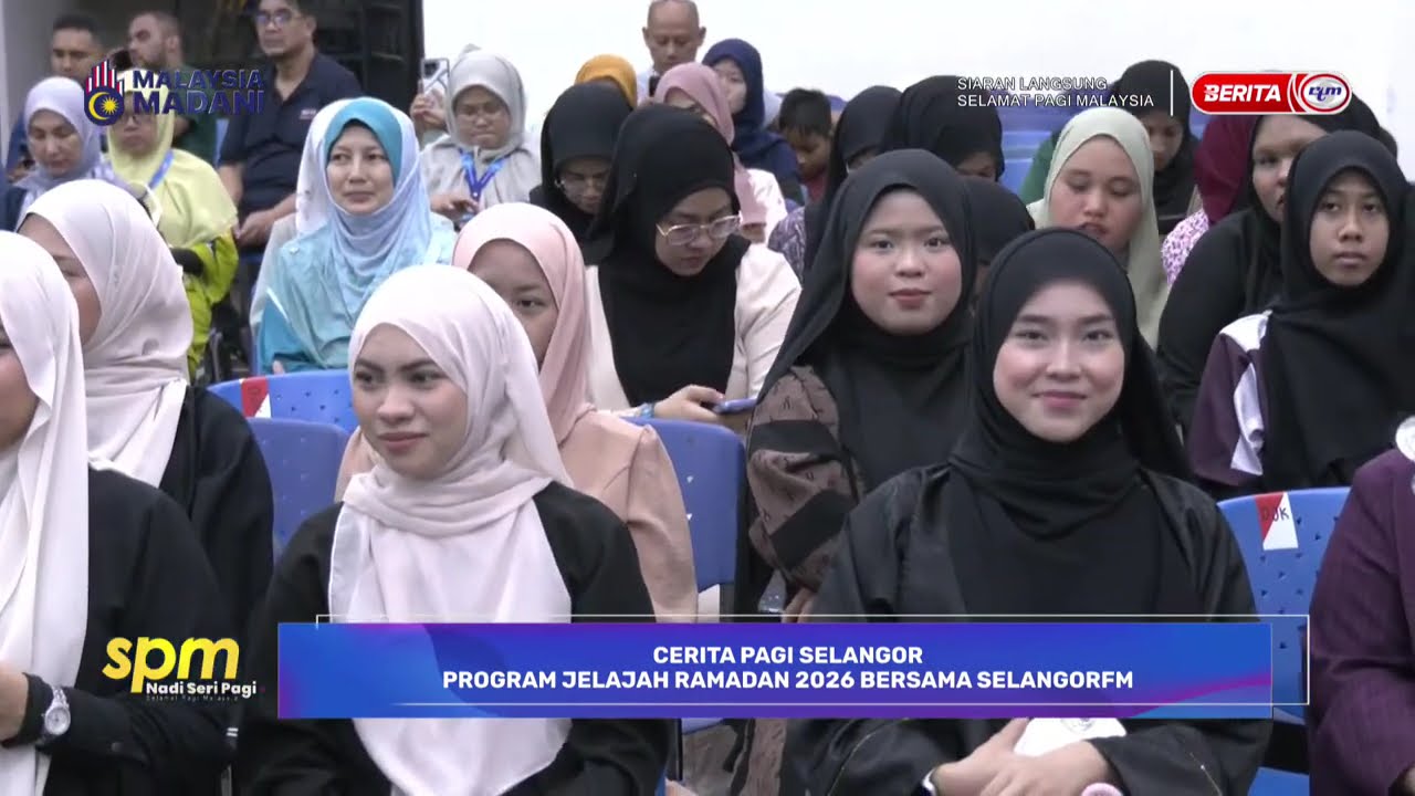 2 MAC 2026 - SPM- CERITA PAGI SELANGOR PROGRAM JELAJAH RAMADAN 2026 BERSAMA SELANGORFM