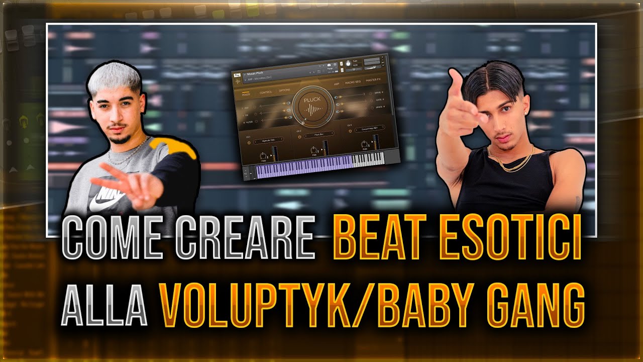 Come creare beat esotici alla Voluptyk x Baby Gang!