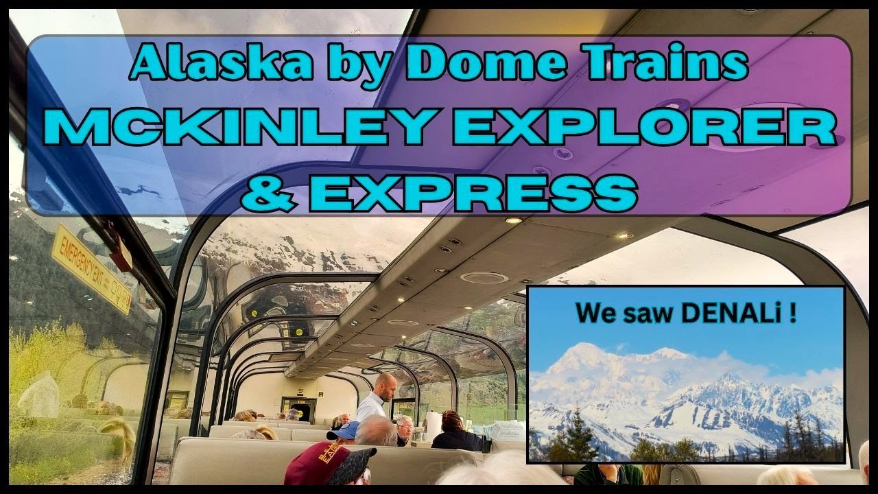 Alaska Dome Trains! We saw Denali ! Days 3-4 of Holland America Cruisetour