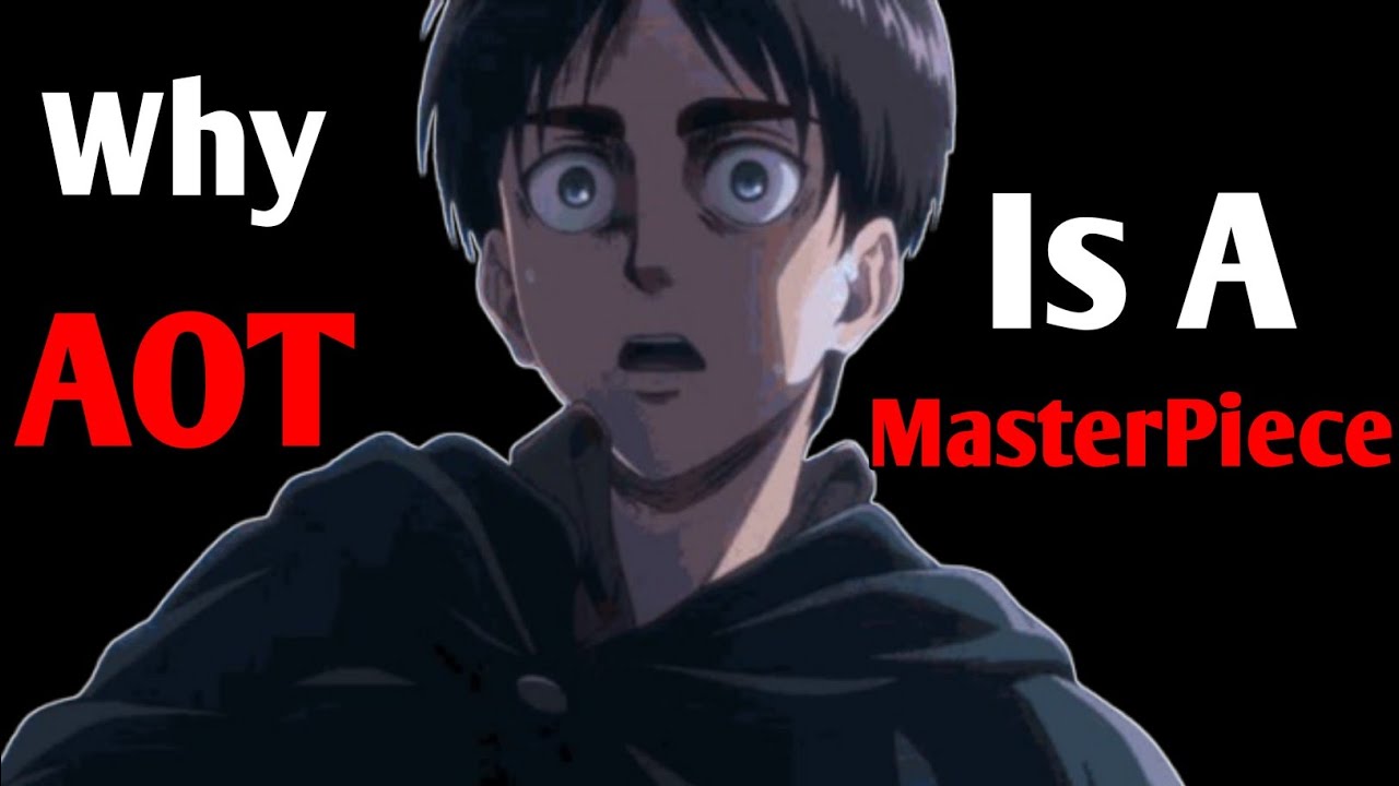 Why AOT Is A Masterpiece || Attack On Titan Review