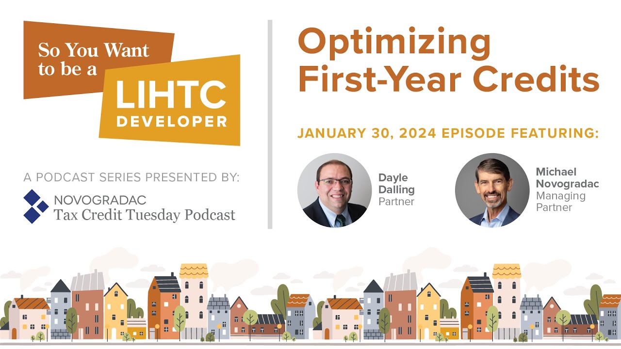 Jan. 30, 2024: So You Want to Be a LIHTC Developer: Optimizing First-Year Credits