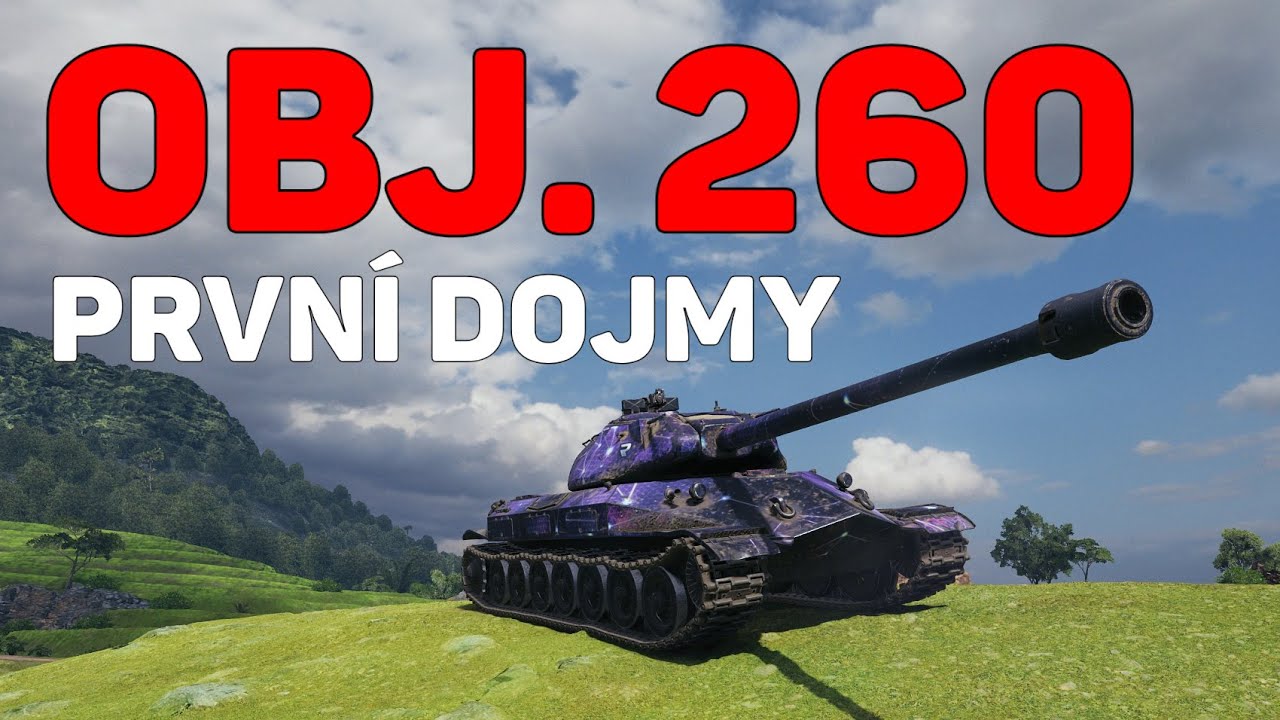 World of Tanks | Object 260 - První Dojmy | Recenze #31