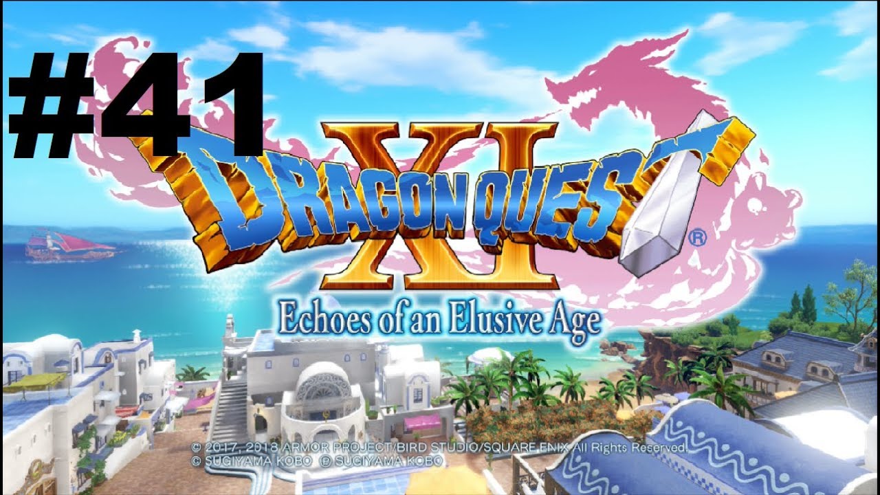 Let's Play Dragon Quest XI #41 - The Water Melody