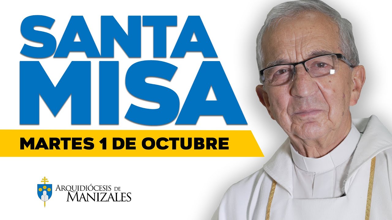 MISA DE HOY martes 1 de octubre de 2024 Padre Efraín Castaño Arquidiócesis de Manizales #misadehoy