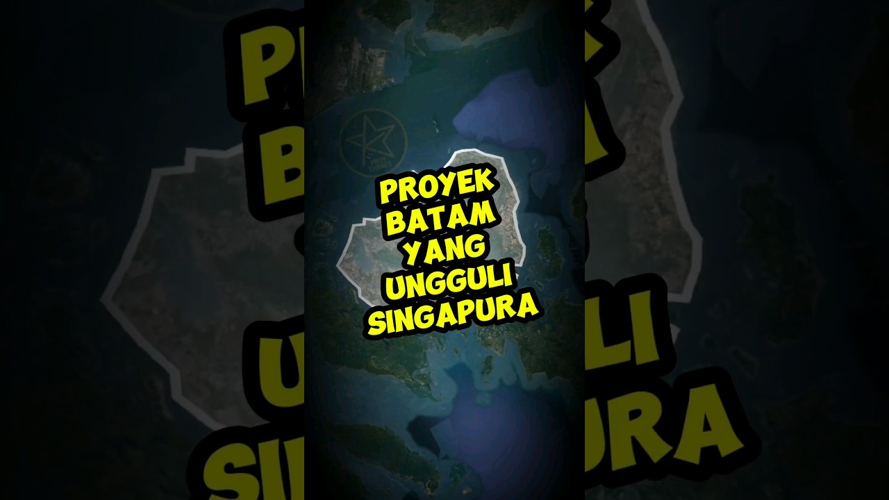 Proyek Batam Yang Ungguli Singapura