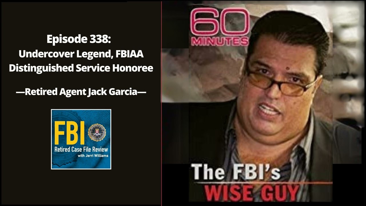 338: Jack Garcia – Undercover Legend, FBIAA Distinguished Service Honoree