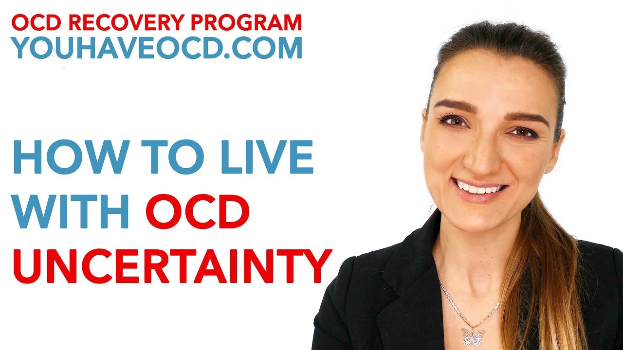 Living With OCD Uncertainty