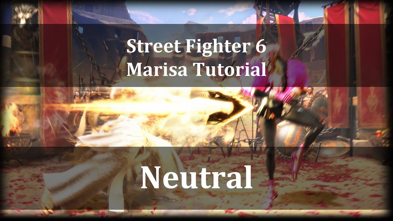 Street Fighter 6 Marisa Tricks and Matchup Details - Part 1 of 6 (Neutral, Fireballs, Antiairs)