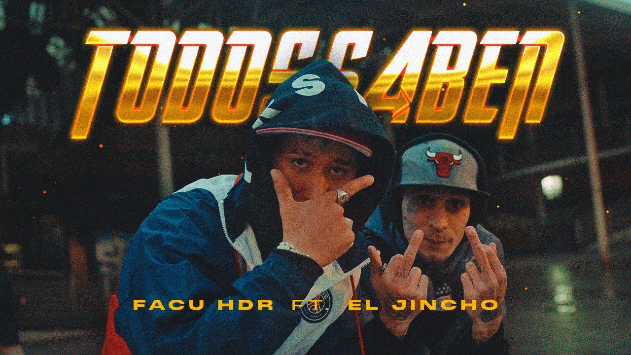 TODOS SABEN FACU HDR 🇦🇷FT JINCHO 🇪🇸PROD DIEGO MIXXER X MAXI MF