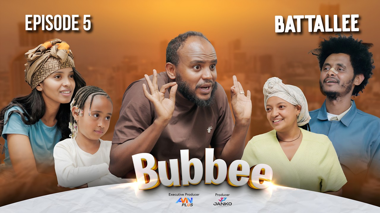 Bubbee S1E5 | Battallee | 2026 | AMN Afaan Oromoo