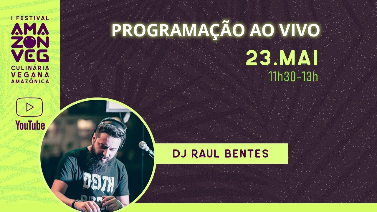 Live com Dj Raul Bentes - I Festival Amazon Veg