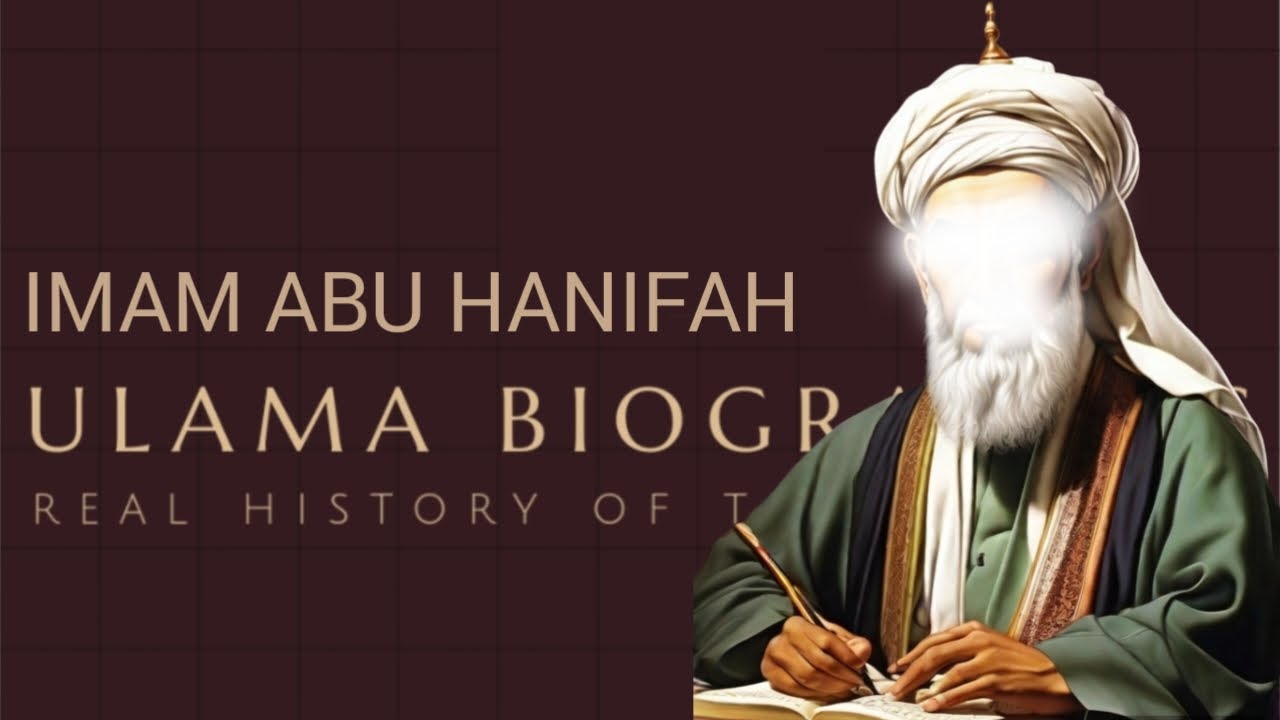 Imam Abu Hanifah: Biography of the Great Islamic Scholar