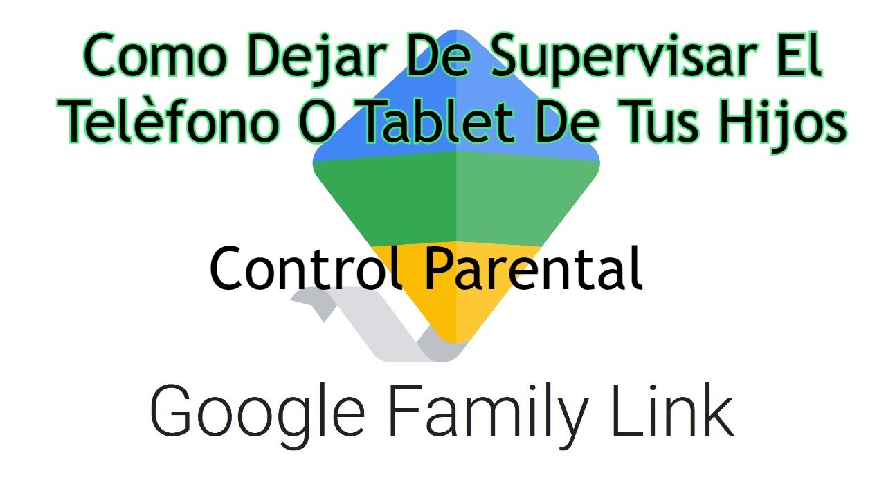 Como Dejar De Supervisar El Tel&eacute;fono O Table De Su Ni&ntilde;a / Ni&ntilde;o, Control Parentarl, Family Link 2022