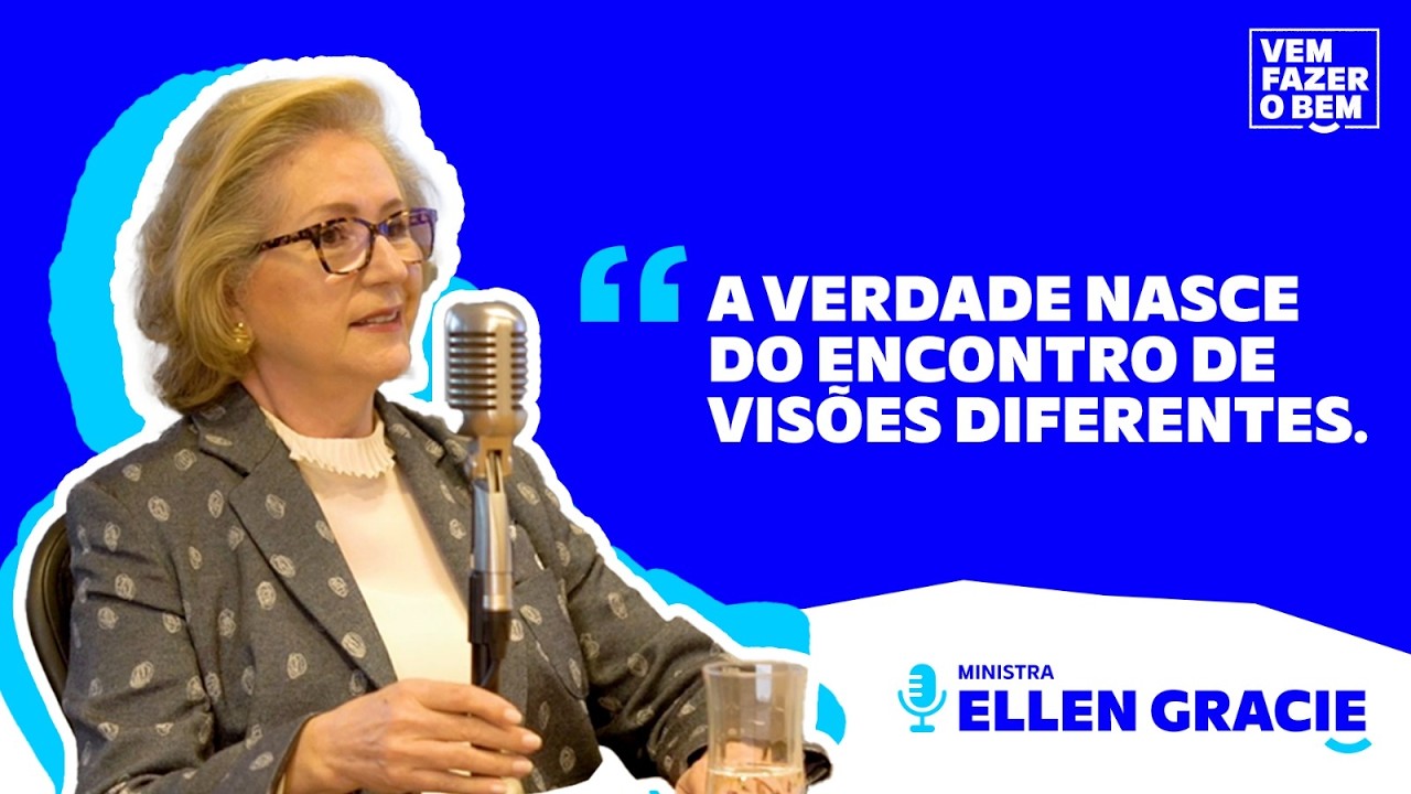 Como o bem pode ser promovido através da liderança, do Direito e do impacto social - Ellen Gracie