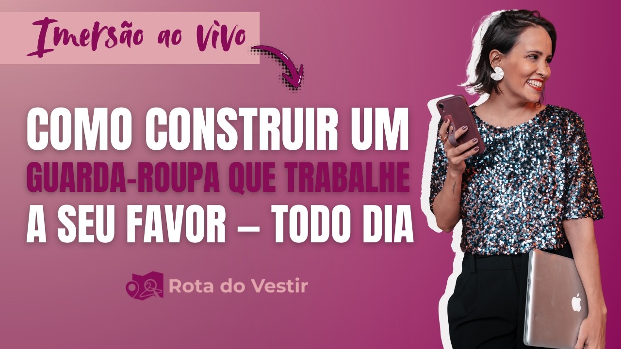 Como transformar roupa em ferramenta — não em pressão | IMERSÃO 07/03