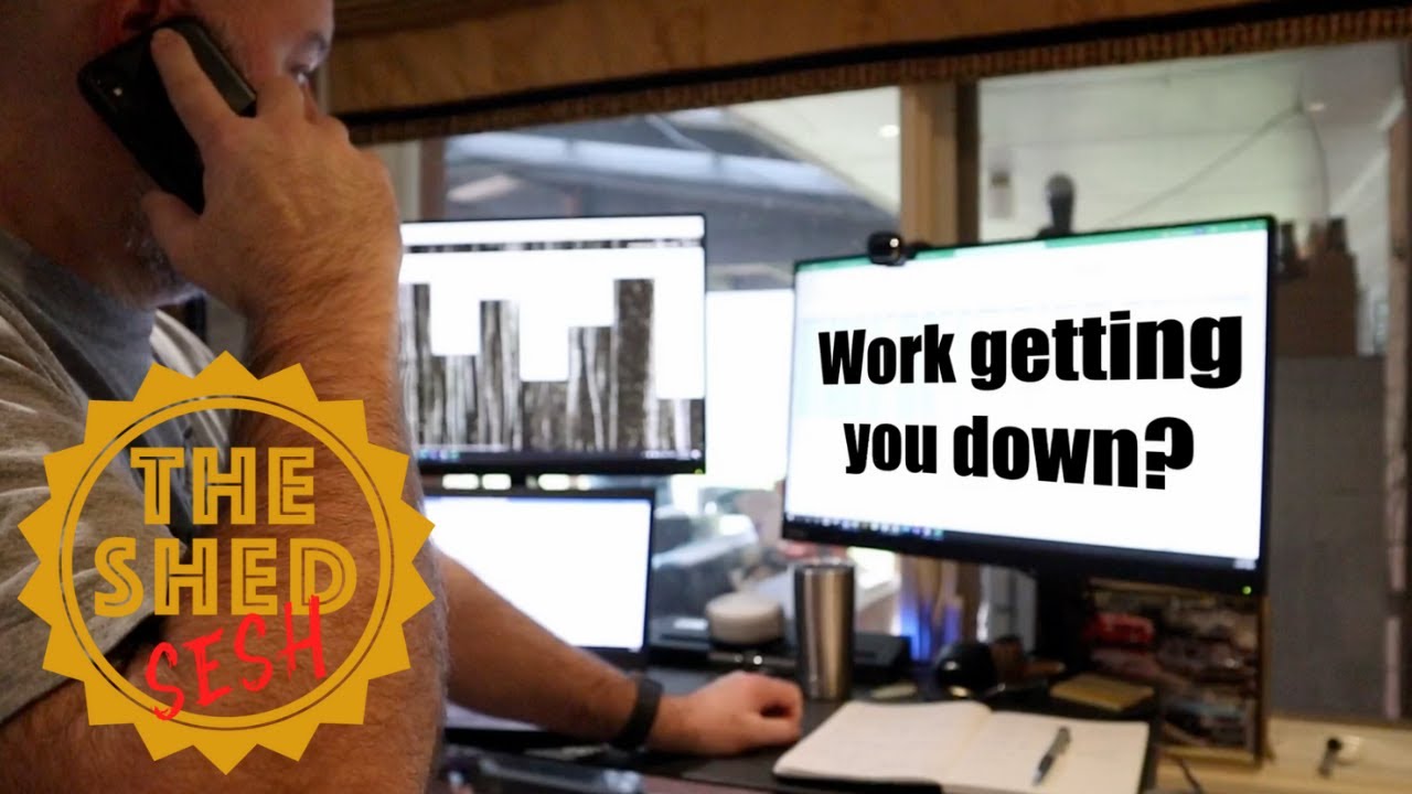 Work getting you down? Get In The Shed | The Shed Sesh