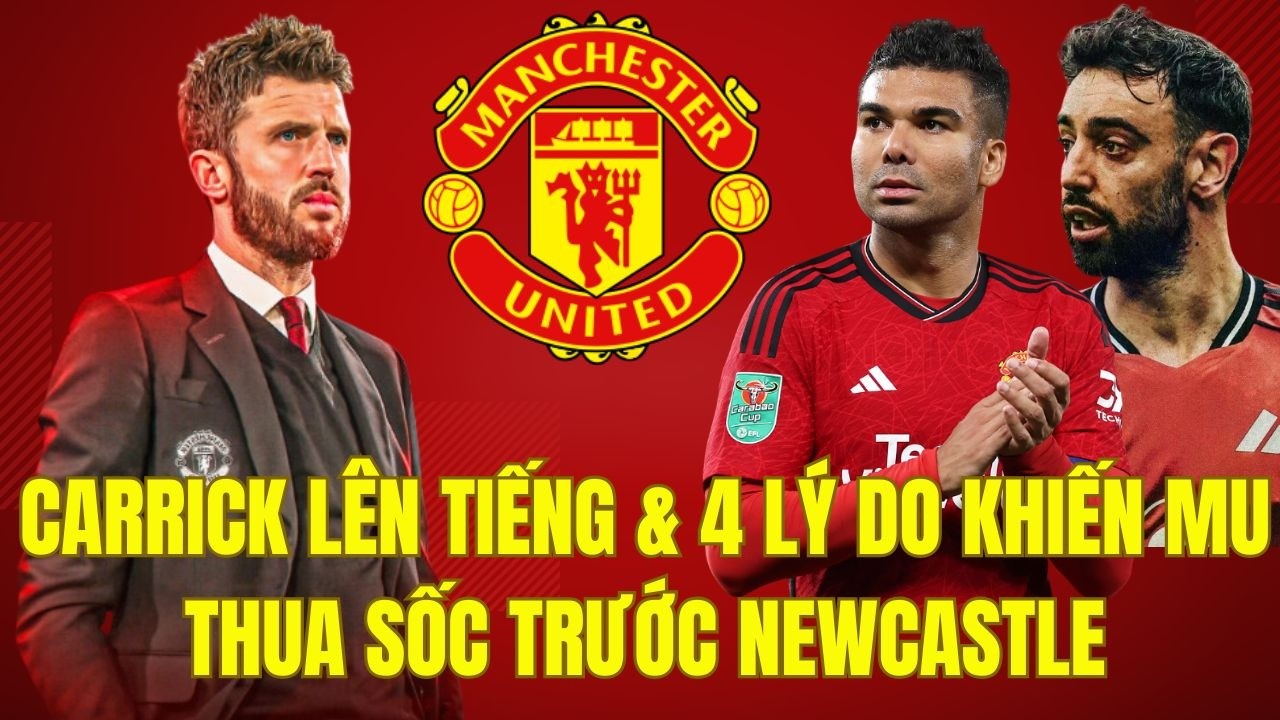 CARRICK LÊN TIẾNG & 4 LÝ DO KHIẾN MU THUA SỐC TRƯỚC NEWCASTLE